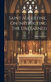 Produktbild: Saint Augustine, On Instructing The Unlearned