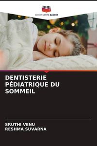 Produktbild: Dentisterie P&eacute;diatrique Du Sommeil