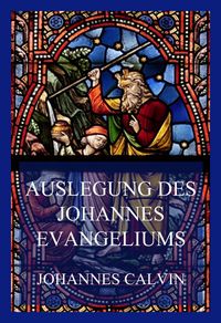 Produktbild: Auslegung des Johannes-Evangeliums