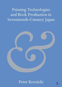 Produktbild: Printing Technologies and Book Production in Seventeenth-Century Japan