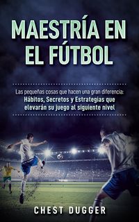 Produktbild: Maestr&iacute;a En El F&uacute;tbol