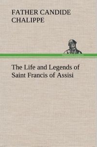 Produktbild: The Life and Legends of Saint Francis of Assisi