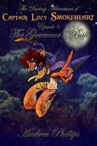Produktbild: The Governor's Ball (The Daring Adventures of Captain Lucy Smokeheart, #6)