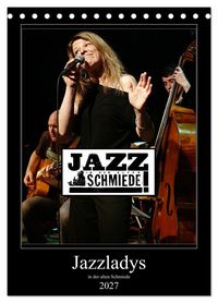 Produktbild: Jazzladys in der alten Schmiede (Tischkalender 2027 DIN A5 hoch), CALVENDO Monatskalender