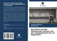 Produktbild: Der Ruhm und die Stellung des Lehrers von der Vergangenheit bis zur Gegenwart
