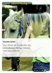 Produktbild: Das Pferd als Lernhelfer f&uuml;r verhaltensauff&auml;llige Kinder und Jugendliche