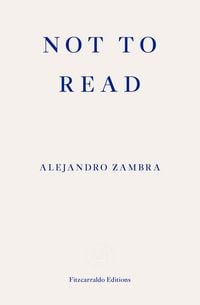Produktbild: Zambra, A: Not to Read