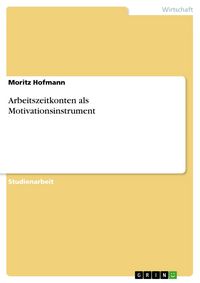 Produktbild: Arbeitszeitkonten als Motivationsinstrument