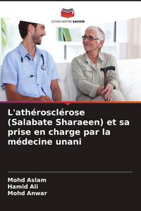 Produktbild: L'ath&eacute;roscl&eacute;rose (Salabate Sharaeen) et sa prise en charge par la m&eacute;decine unani