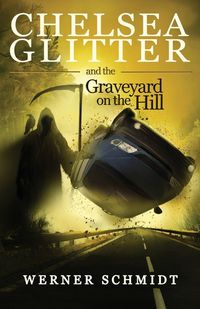 Produktbild: Chelsea Glitter and the Graveyard on the Hill