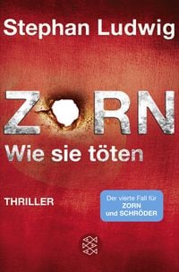 Produktbild: Zorn - Wie sie t&ouml;ten / Hauptkommissar Claudius Zorn Band 4