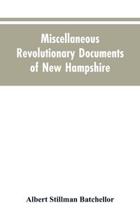 Produktbild: Miscellaneous revolutionary documents of New Hampshire