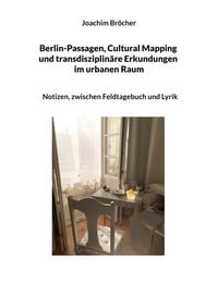 Produktbild: Berlin-Passagen, Cultural Mapping und transdisziplin&auml;re Erkundungen im urbanen Raum