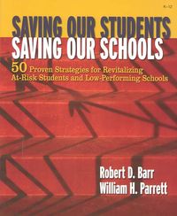 Produktbild: Saving Our Students, Saving Our Schools: 50 Proven Strategies for Revitalizing At-Risk Students and Low-Performing Schools