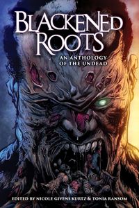 Produktbild: Blackened Roots: An Anthology of the Undead