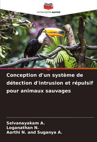 Produktbild: Conception d'un syst&egrave;me de d&eacute;tection d'intrusion et r&eacute;pulsif pour animaux sauvages