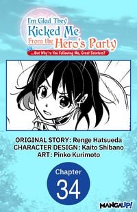 Produktbild: I'm Glad They Kicked Me From The Hero's Party... But Why're you following me, Great Saintess? #034