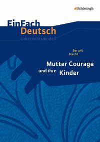 Produktbild: Mutter Courage und ihre Kinder. EinFach Deutsch Unterrichtsmodelle