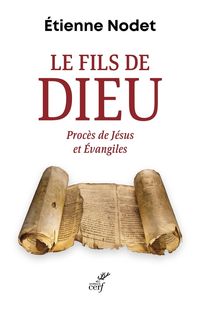 Produktbild: Le fils de Dieu : proc&egrave;s de J&eacute;sus et Evangiles