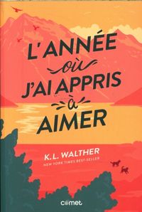 Produktbild: L'ann&eacute;e o&ugrave; j'ai appris &agrave; aimer