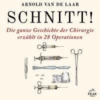 Produktbild: Schnitt! Die ganze Geschichte der Chirurgie erz&auml;hlt in 28 Operationen
