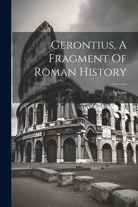 Produktbild: Gerontius, A Fragment Of Roman History