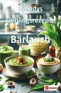 Produktbild: Wendys Lieblingsrezepte - B&auml;rlauch