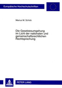 Produktbild: Die Gesetzesumgehung im Licht der nationalen und gemeinschaftsrechtlichen Rechtsprechung