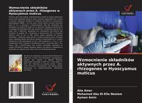 Produktbild: Wzmocnienie sk&iquest;adnik&oacute;w aktywnych przez A. rhizogenes w Hyoscyamus muticus