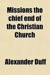 Produktbild: Missions the Chief End of the Christian Church