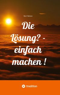 Produktbild: Die L&ouml;sung? - einfach machen !