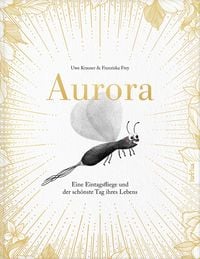 Produktbild: Aurora - Eine Eintagsfliege und der sch&ouml;nste Tag ihres Lebens