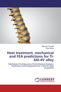 Produktbild: Heat treatment, mechanical and FEA predictions for Ti-6Al-4V alloy