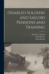 Produktbild: Disabled Soldiers and Sailors Pensions and Training [microform]