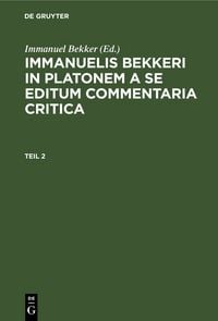 Produktbild: Immanuelis Bekkeri in Platonem a se editum commentaria critica. Tomus 2