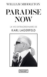 Produktbild: Paradise now : la vie extraordinaire de Karl Lagerfeld