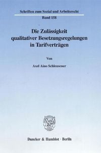 Produktbild: Die Zul&auml;ssigkeit qualitativer Besetzungsregelungen in Tarifvertr&auml;gen.