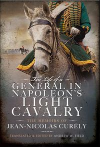 Produktbild: The Life of a General in Napoleon's Light Cavalry