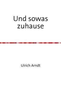 Produktbild: Und sowas zuhause