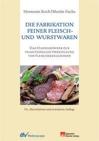 Produktbild: Die Fabrikation feiner Fleisch- und Wurstwaren