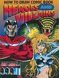 Produktbild: Hart, C: How to Draw Comic Book Heroes and Villains