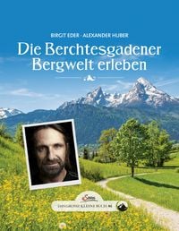 Bild vom Artikel Das große kleine Buch: Die Berchtesgadener Bergwelt erleben vom Autor Birgit Eder