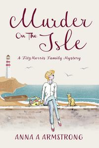 Produktbild: Murder on the Isle (The FitzMorris Family Mysteries, #2)