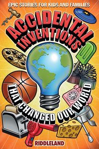 Produktbild: Epic Stories For Kids and Family - Accidental Inventions That Changed Our World
