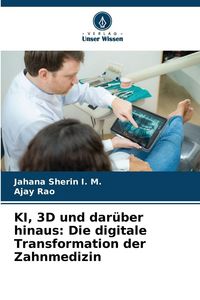 Produktbild: KI, 3D und dar&uuml;ber hinaus: Die digitale Transformation der Zahnmedizin