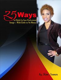 Produktbild: 25 Ways to Polish Up Your Professional Image -- With Little to No Money
