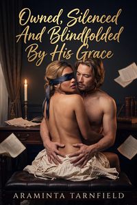 Produktbild: Owned, Silenced And Blindfolded By His Grace