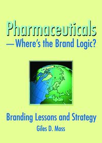 Produktbild: Pharmaceuticals-Where's the Brand Logic?