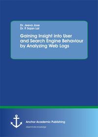Produktbild: Gaining Insight into User and Search Engine Behaviour by Analyzing Web Logs