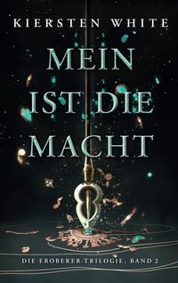 Produktbild: Mein ist die Macht - Die Eroberer-Trilogie, Band 2